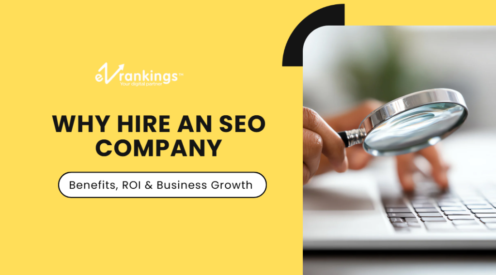 Why Hire an SEO Company in 2026: Benefits, ROI & Business Growth