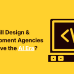 Will Design & Development Agencies Survive the AI Era?
