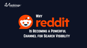Why Reddit Is Becoming a Powerful Channel for Search Visibility