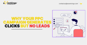 Why Your PPC Campaign Generates Clicks but No Leads