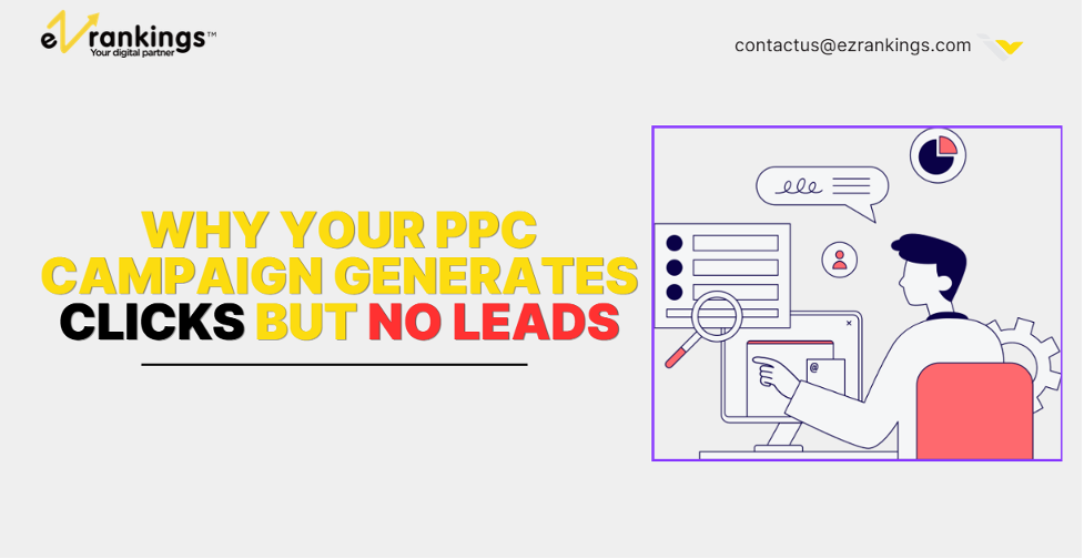 Why Your PPC Campaign Generates Clicks but No Leads